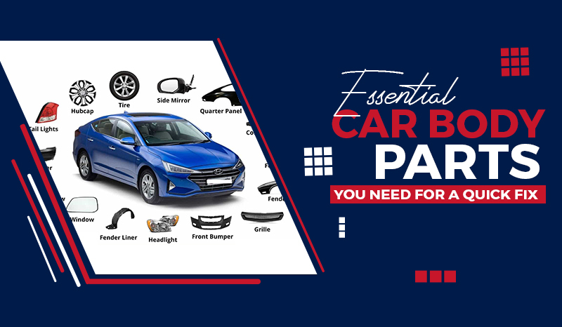 Essential Car Body Parts You Need for a Quick Fix